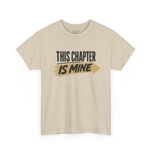 This Chapter Is Mine Tee — Inspirational Motivational Graphic T-Shirt
