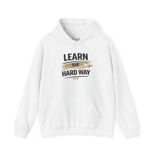 Hoodie "Learn The Hard Way" Motivational Pullover Sweatshirt