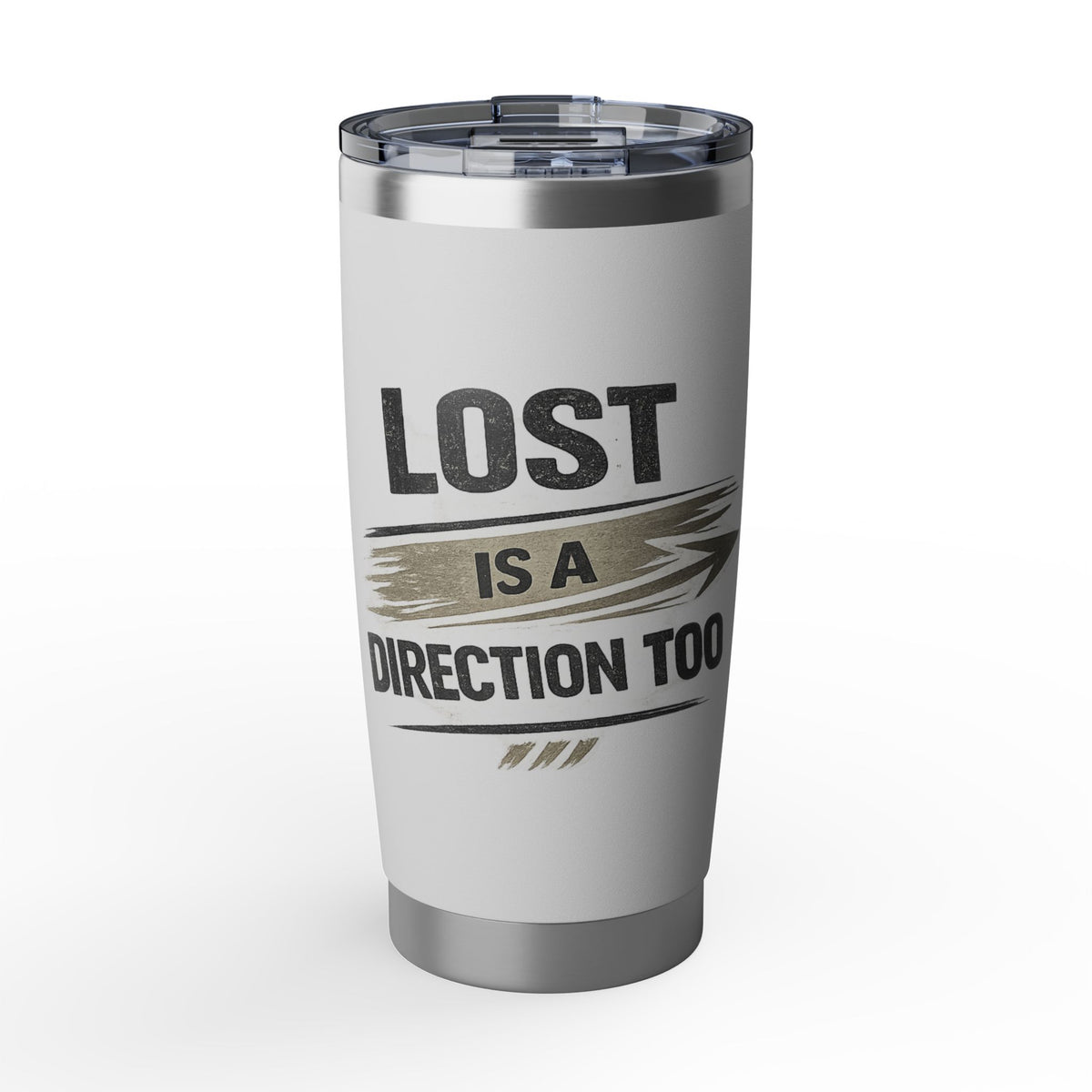 Lost Is A Direction Too 20oz Tumbler — Motivational Stainless Travel Cup