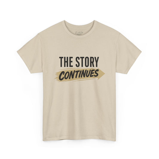 The Story Continues Tee — Inspirational Graphic T‑Shirt