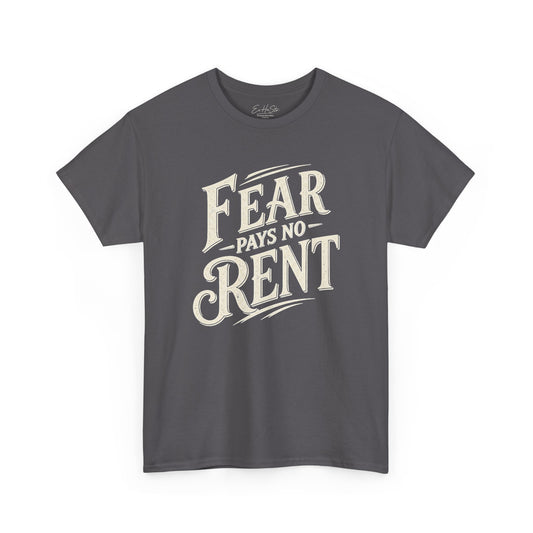 Fear Pays No Rent Graphic Tee