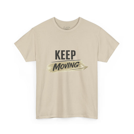 Keep Moving T-Shirt — Motivational Graphic Tee for Active Lifestyle