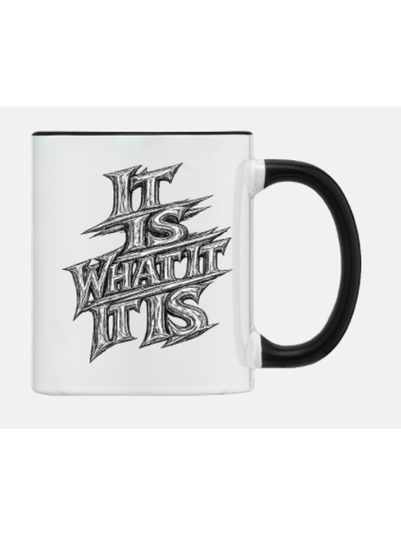 It Is What It Is black handle mug – bold streetwear edition