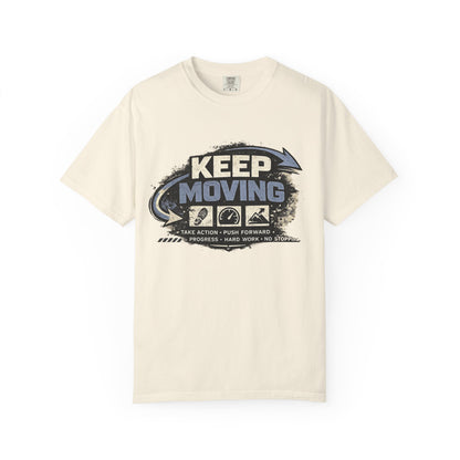 Keep Moving T-Shirt — Motivational Graphic Tee