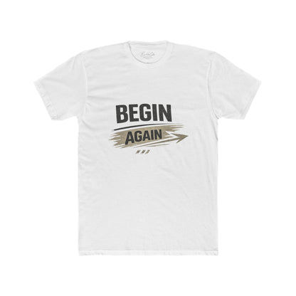 Begin Again T‑Shirt — Motivational Graphic Tee