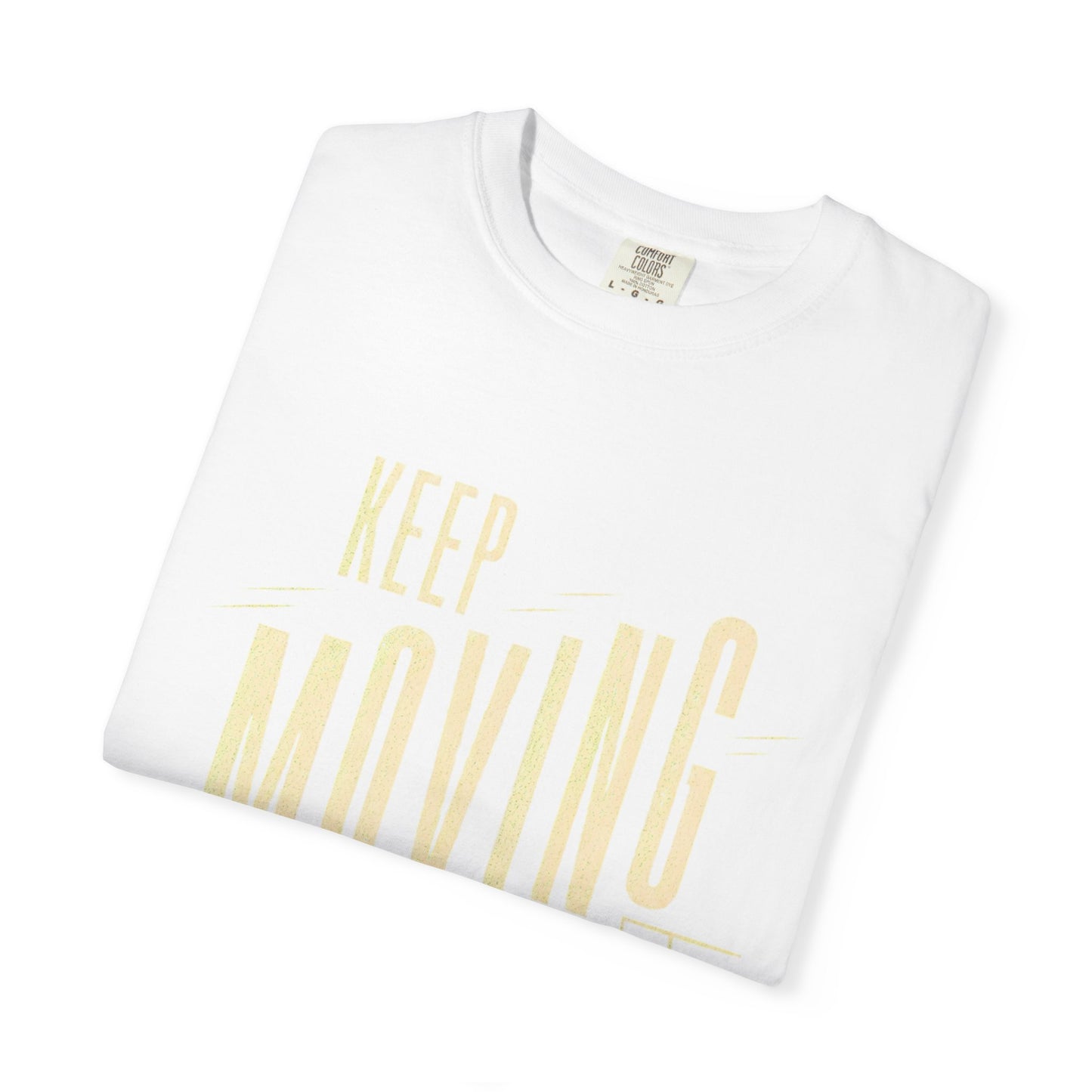 Keep Moving T-Shirt — Motivational Graphic Tee