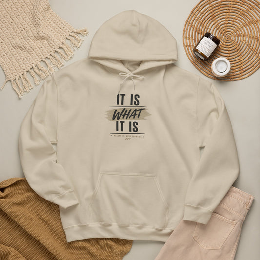 Hoodie "It Is What It Is" Casual Inspirational Graphic Hoodie