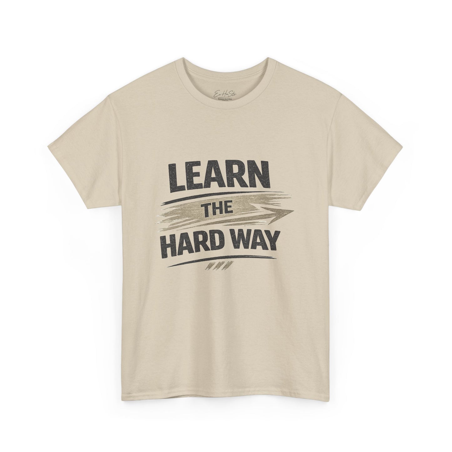 Learn The Hard Way Tee — Vintage Motivational Graphic T-Shirt