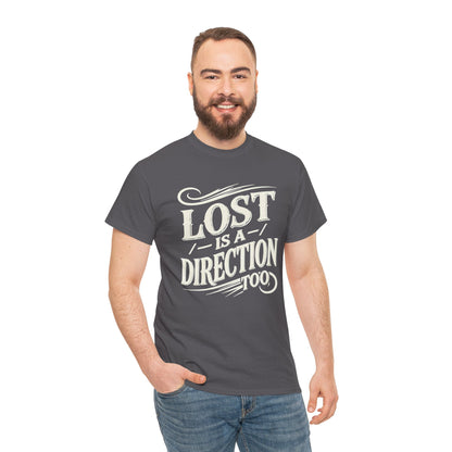 Lost Is A Direction Too T-Shirt – Vintage Adventure Typography Tee