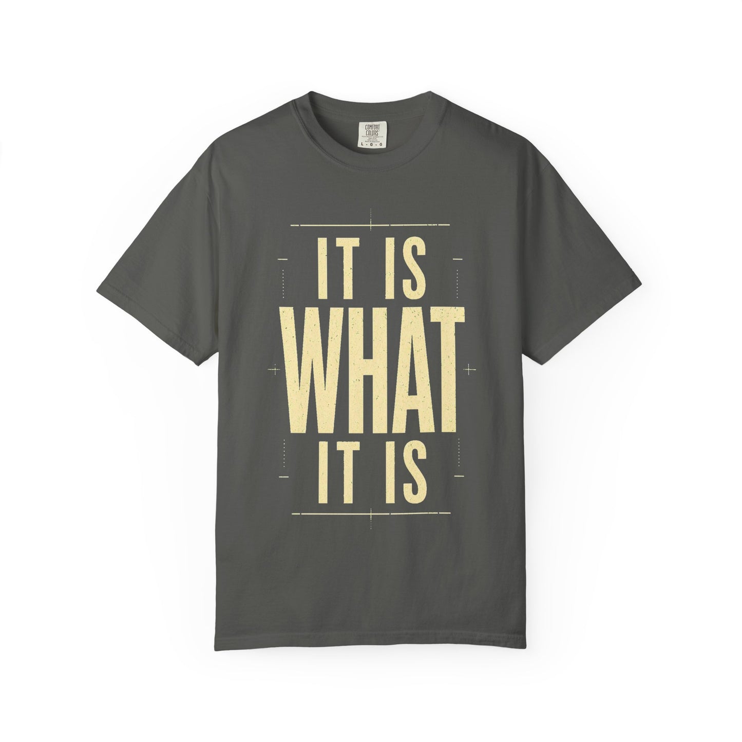 It Is What It Is T‑Shirt — Minimalist Positive Quote Tee