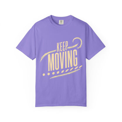 Keep Moving T-Shirt — Motivational Graphic Tee