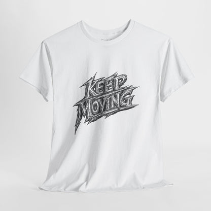 Keep Moving T-Shirt — Motivational Graphic Tee