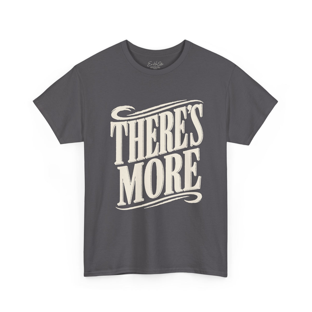 Theres More Graphic Tee - Vintage Script Motivational T-Shirt
