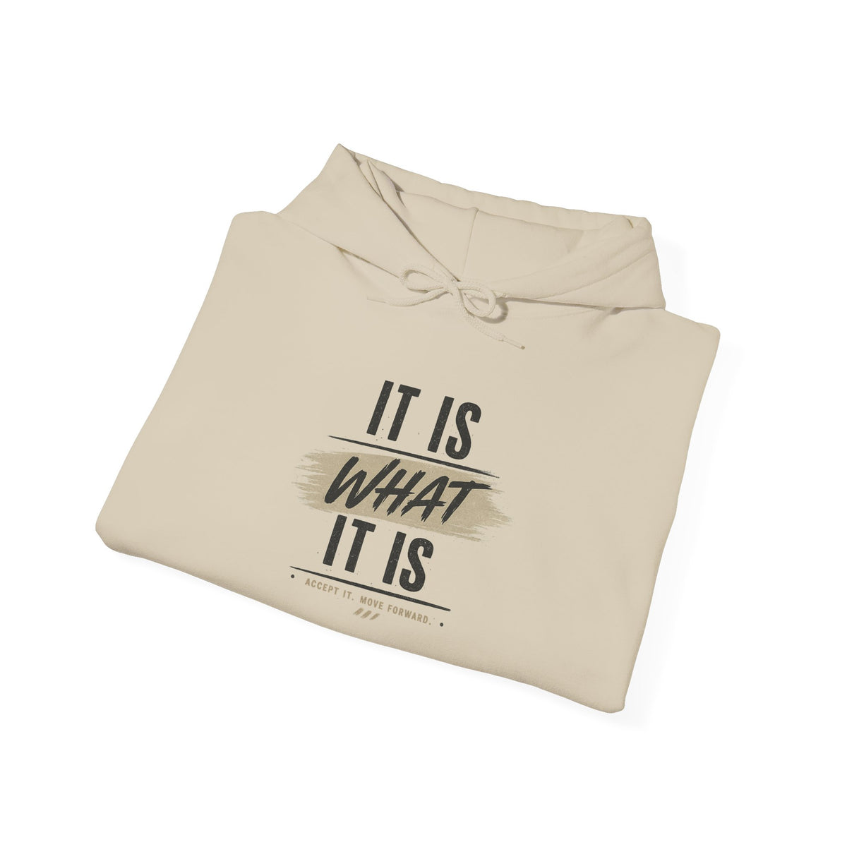 Hoodie "It Is What It Is" Casual Inspirational Graphic Hoodie