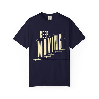Keep Moving T-Shirt — Motivational Graphic Tee
