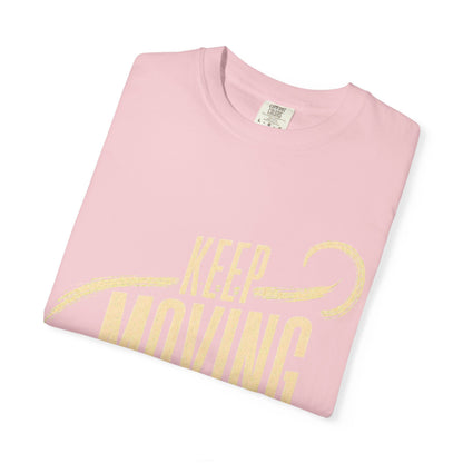 Keep Moving T-Shirt — Motivational Graphic Tee