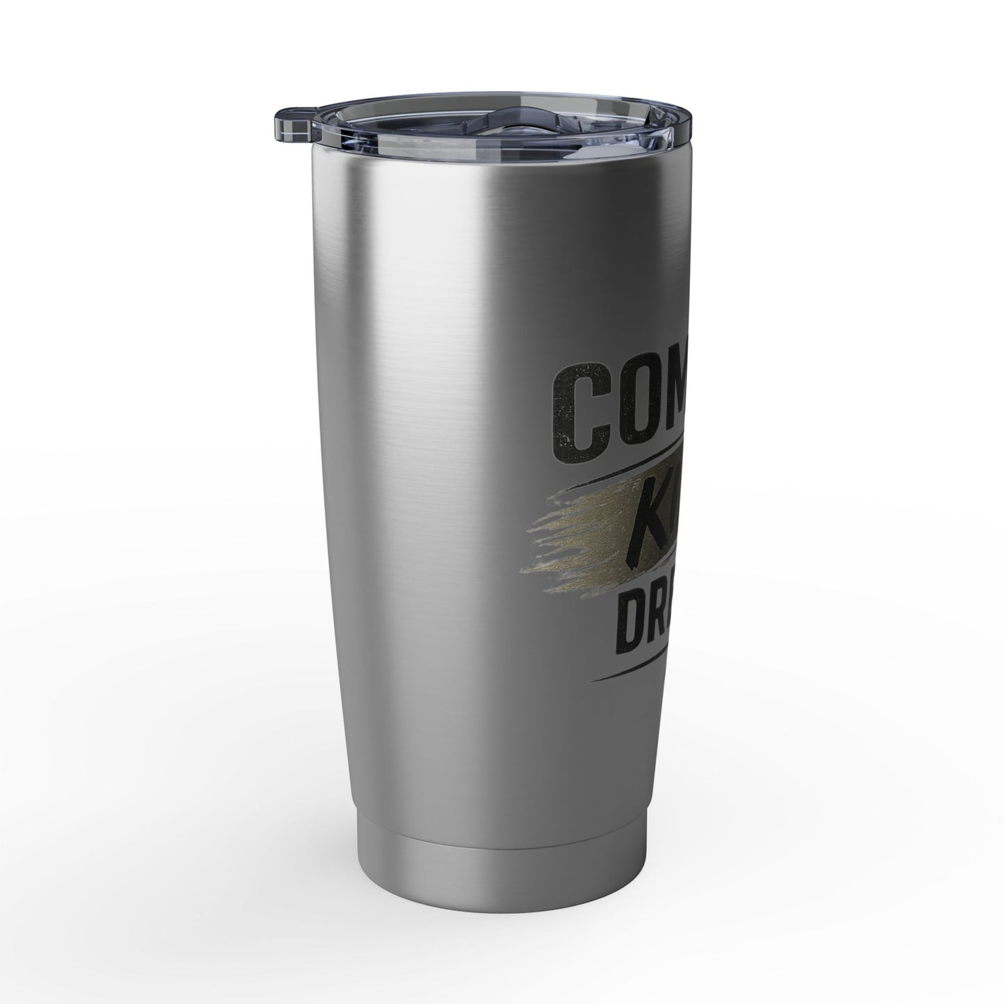 Comfort Kills Dreams 20oz Tumbler — Motivational Stainless Travel Cup