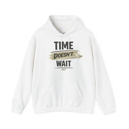 Time Doesn't Wait Hoodie — Motivational Quote Hooded Sweatshirt