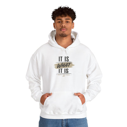 Hoodie "It Is What It Is" Casual Inspirational Graphic Hoodie