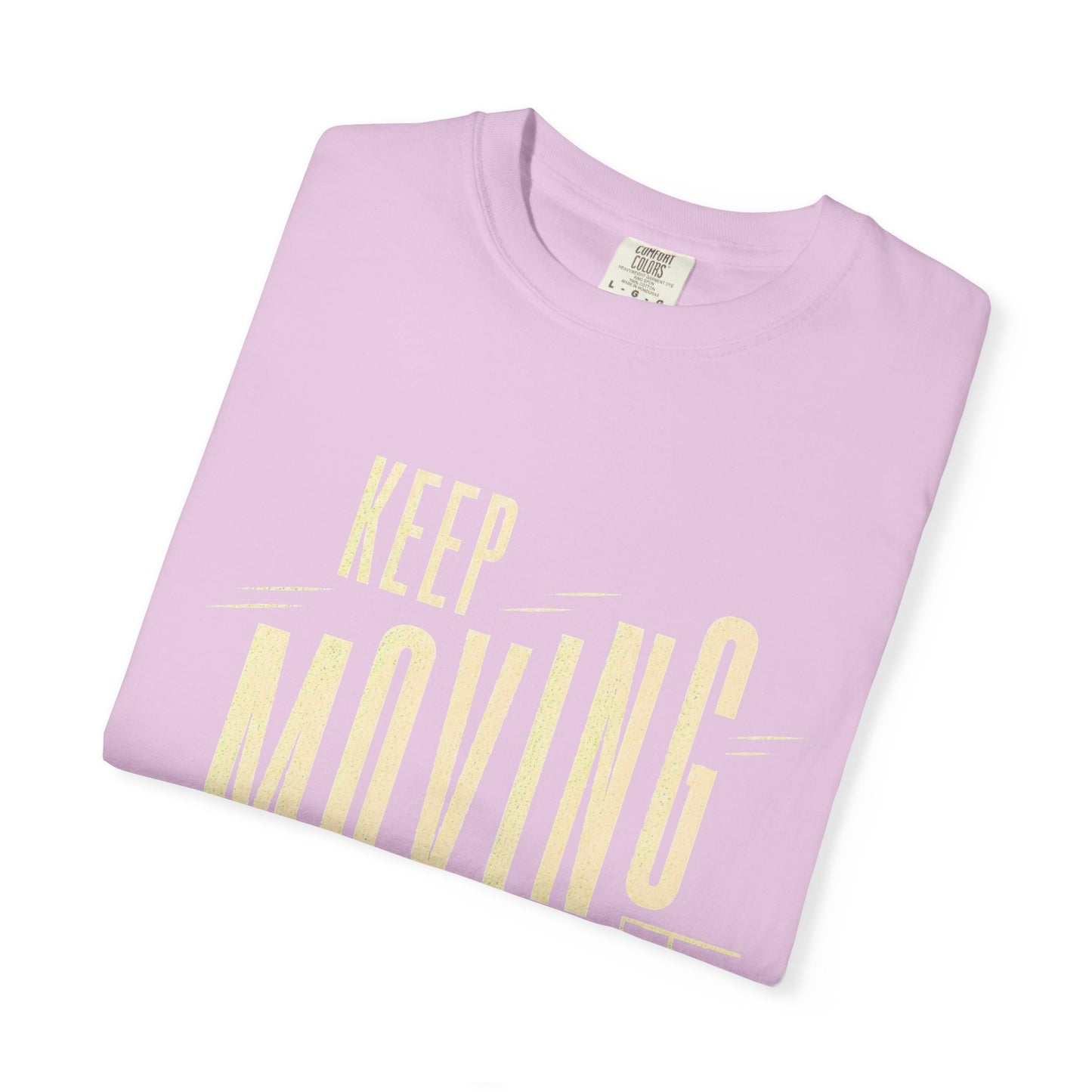 Keep Moving T-Shirt — Motivational Graphic Tee