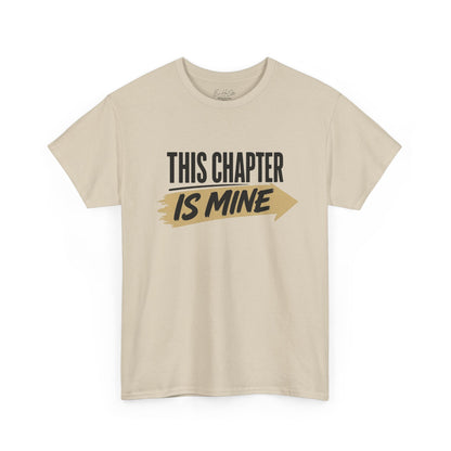 This Chapter Is Mine Tee — Inspirational Motivational Graphic T-Shirt