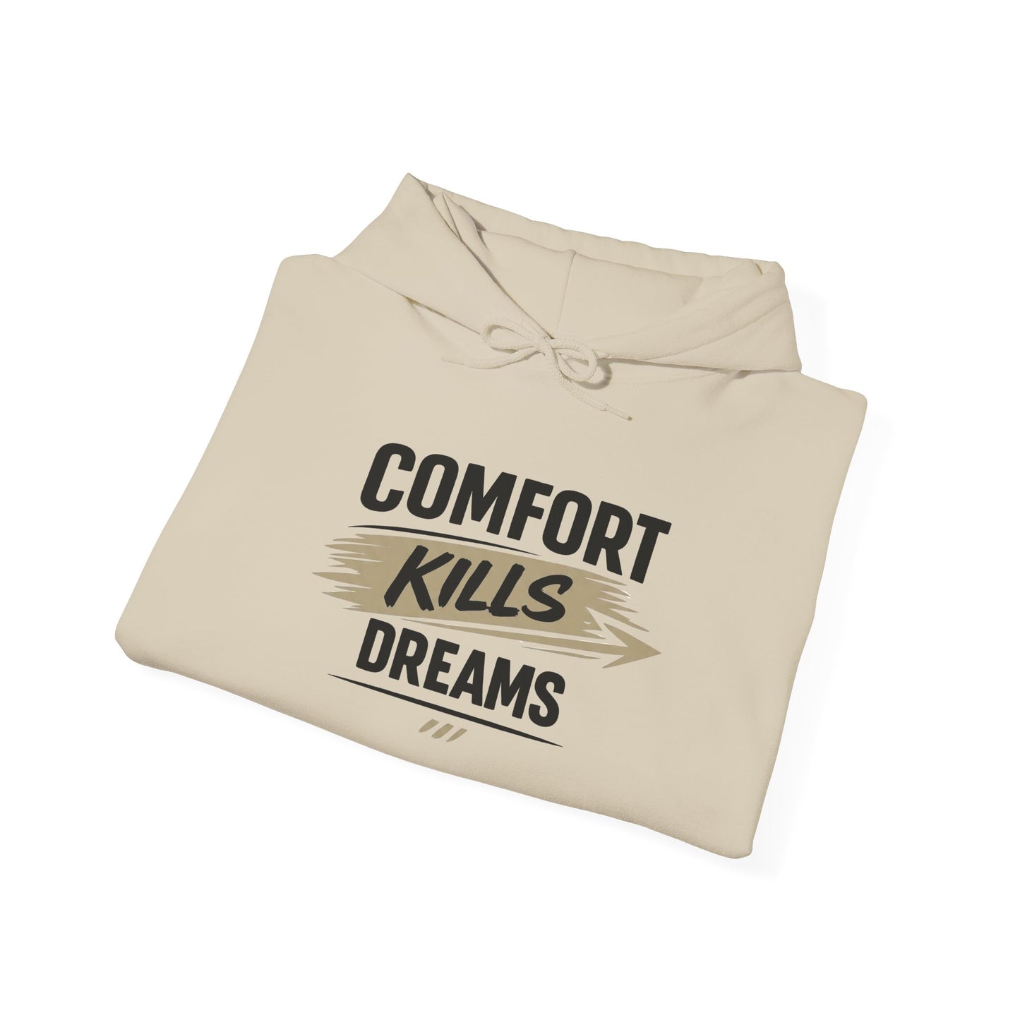 Hoodie "Comfort Kills Dreams" Motivational Graphic Hooded Sweatshirt