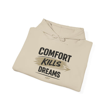 Hoodie "Comfort Kills Dreams" Motivational Graphic Hooded Sweatshirt
