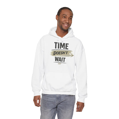 Time Doesn't Wait Hoodie — Motivational Quote Hooded Sweatshirt