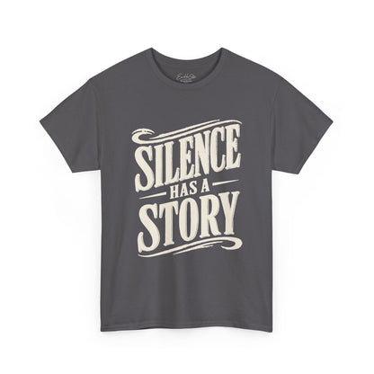 Silence Has a Story Tee - Vintage Script Graphic T-Shirt