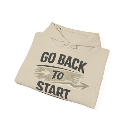 Go Back To Start Hoodie — Motivational Graphic Hoodie