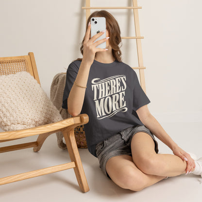 Theres More Graphic Tee - Vintage Script Motivational T-Shirt