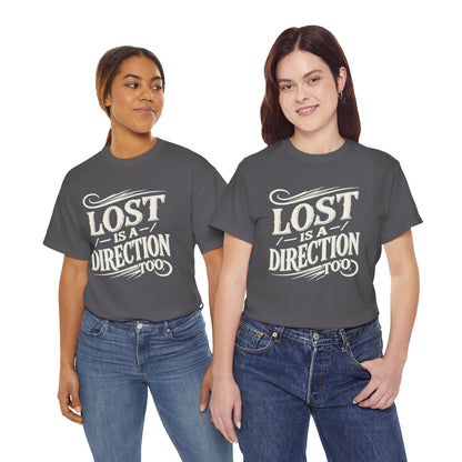 Lost Is A Direction Too T-Shirt – Vintage Adventure Typography Tee