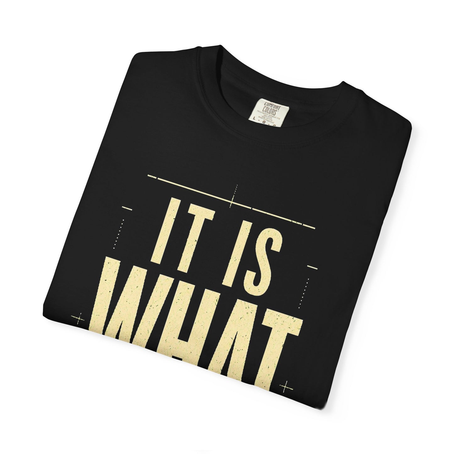 It Is What It Is T‑Shirt — Minimalist Positive Quote Tee