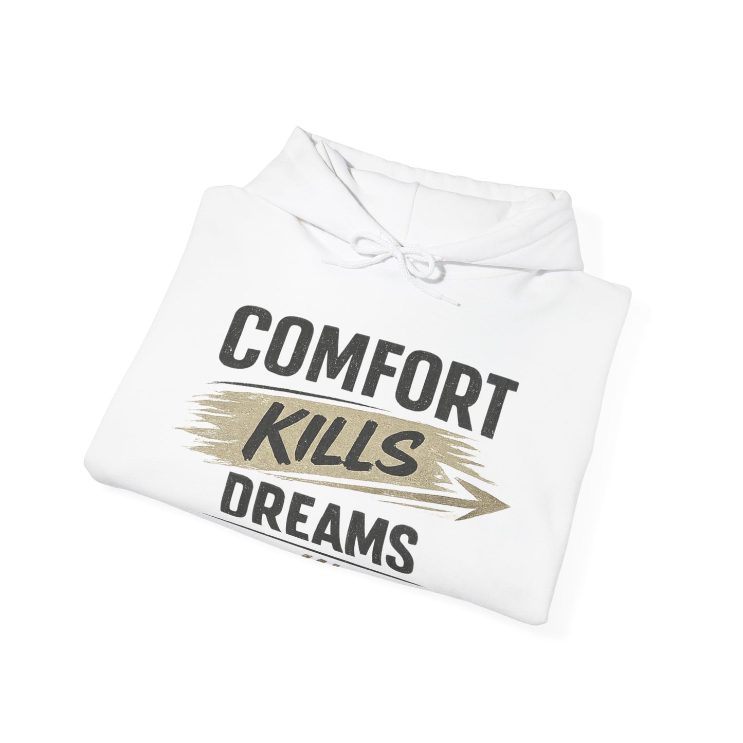 Hoodie — "Comfort Kills Dreams" Motivational Pullover