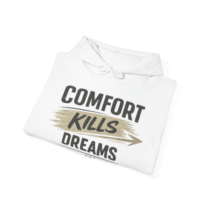 Hoodie — "Comfort Kills Dreams" Motivational Pullover