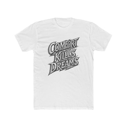 Comfort Kills Dreams Graphic Tee — Motivational Retro Text T-Shirt
