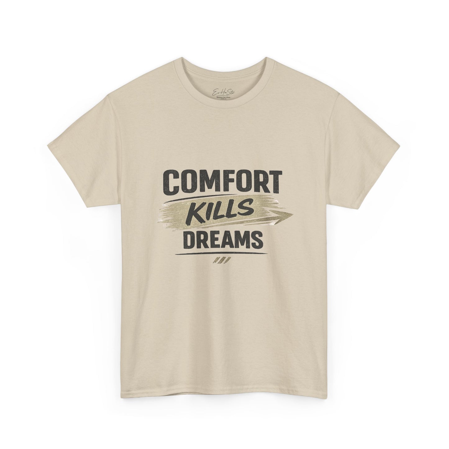 Comfort Kills Dreams Tee — Motivational Graphic T‑Shirt