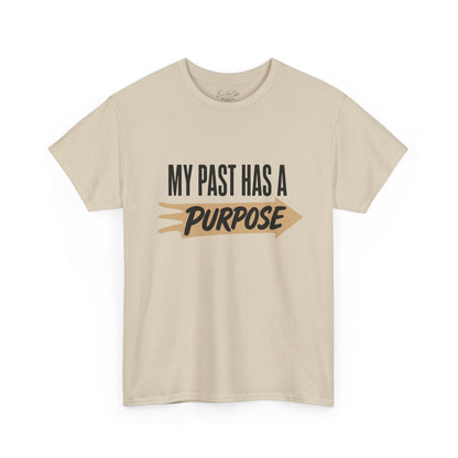 My Past Has a Purpose Tee — Inspirational Motivational Shirt