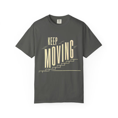 Keep Moving T-Shirt — Motivational Graphic Tee