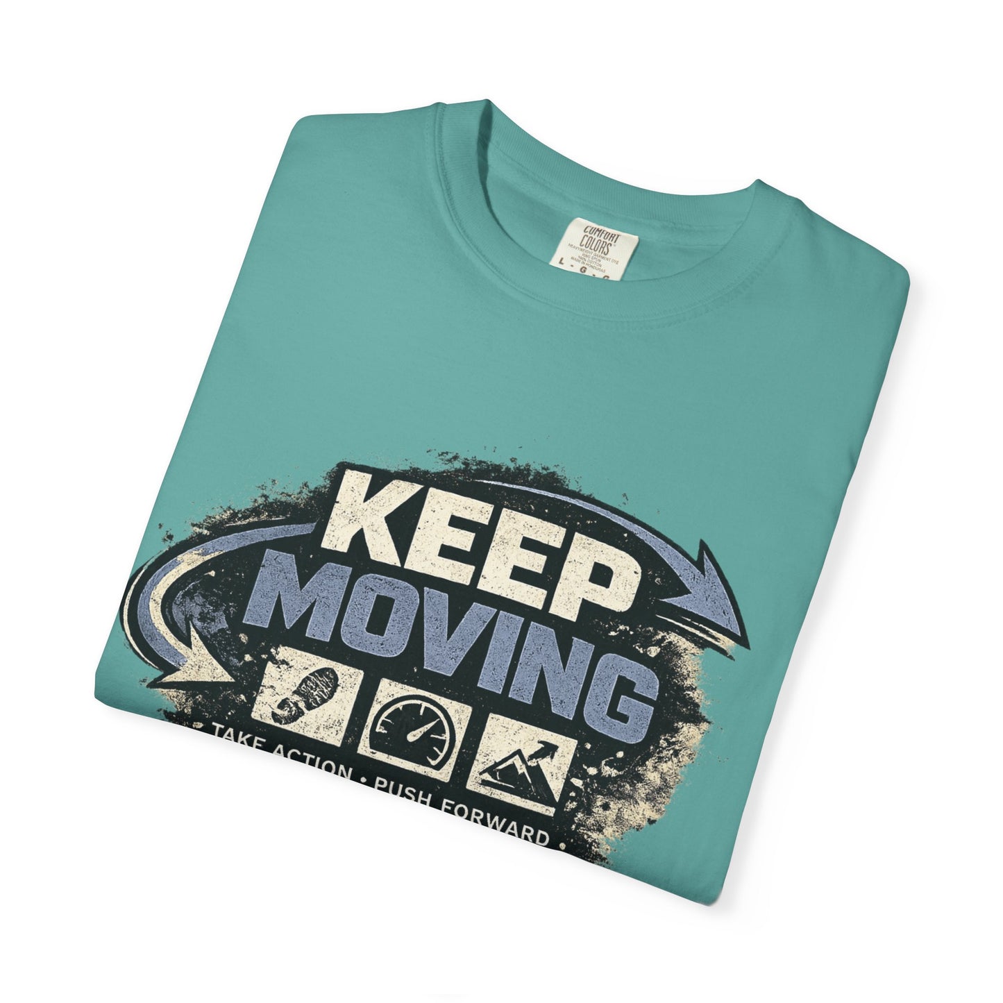 Keep Moving T-Shirt — Motivational Graphic Tee