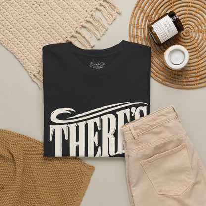 Theres More Graphic Tee - Vintage Script Motivational T-Shirt