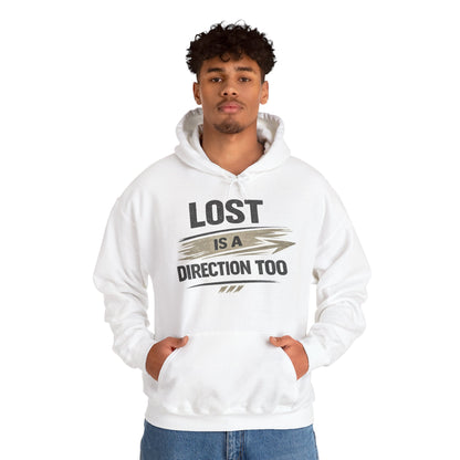 Lost Is a Direction Too Hoodie - Inspirational Graphic Pullover