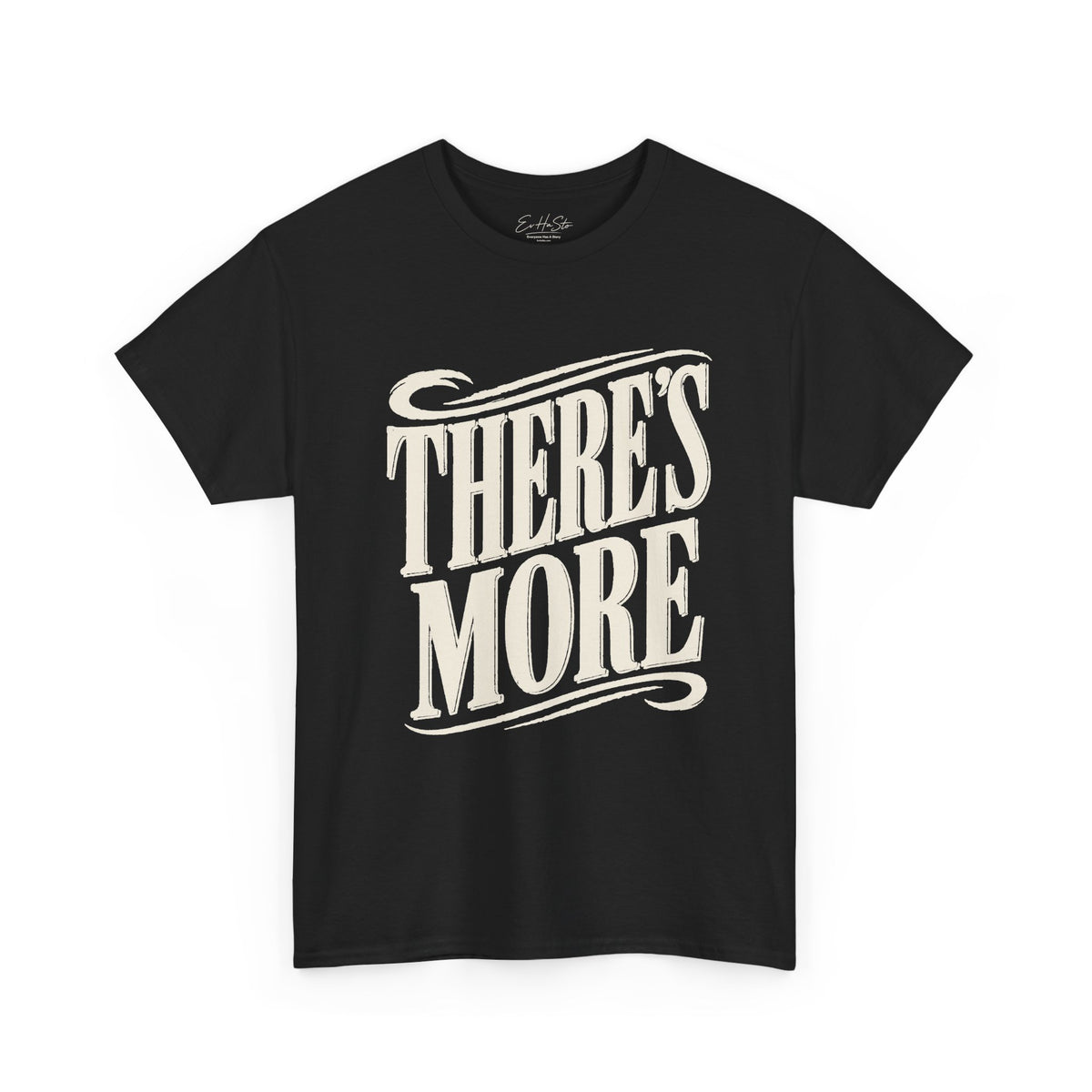 Theres More Graphic Tee - Vintage Script Motivational T-Shirt