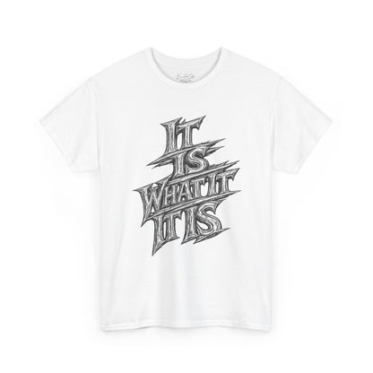 It Is What It Is Graphic Tee — Casual Skateboard Streetwear Shirt