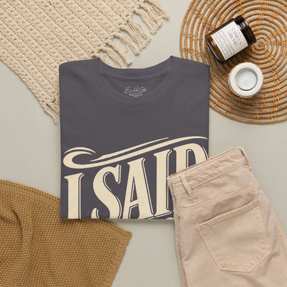 I Said Enough Tee - Bold Statement Graphic T‑Shirt