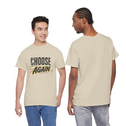 Choose Again T-Shirt — Motivational Graphic Tee