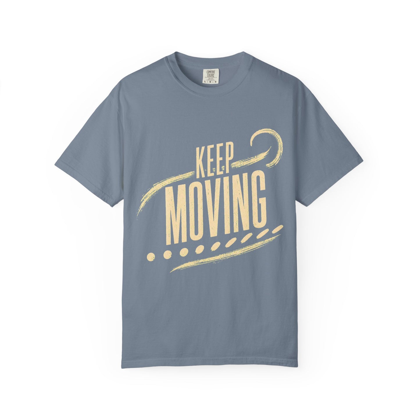 Keep Moving T-Shirt — Motivational Graphic Tee