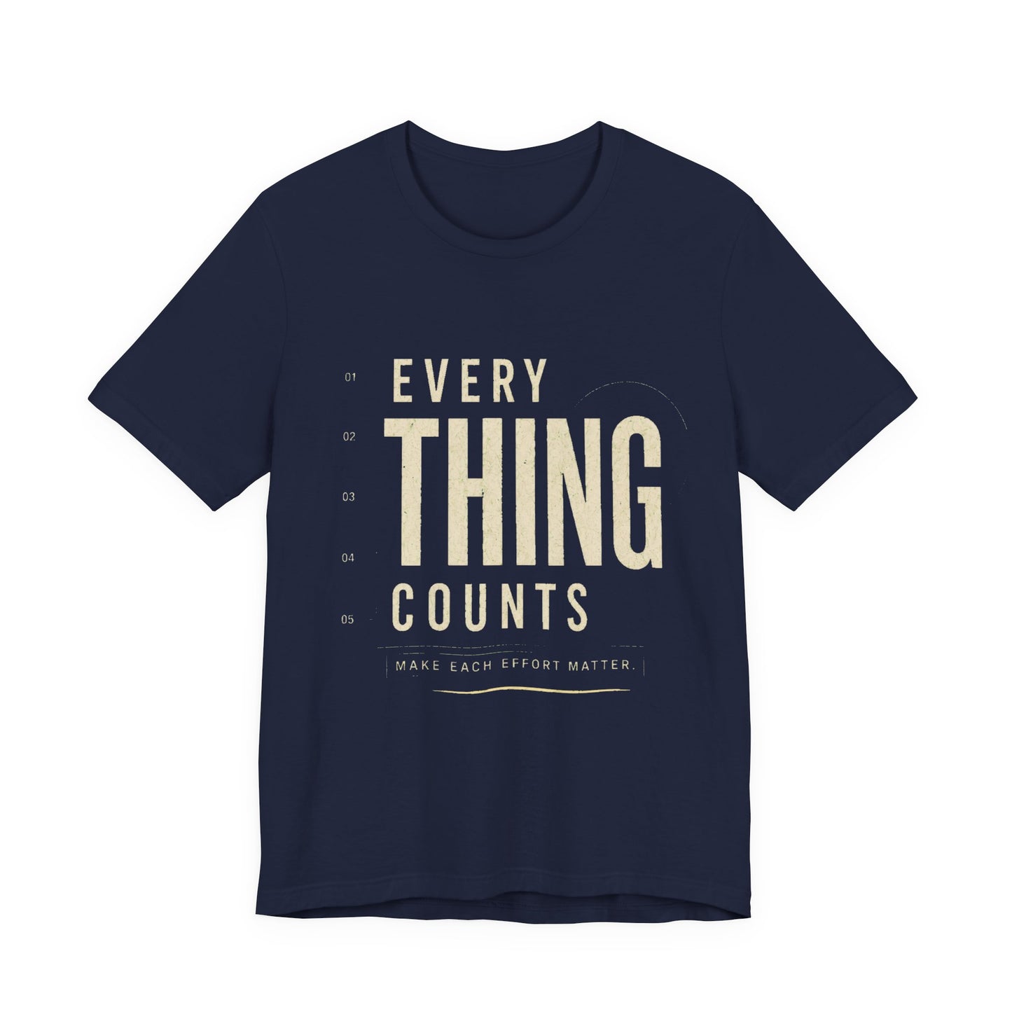 Everything Counts T‑Shirt — Inspirational Minimalist Graphic Tee