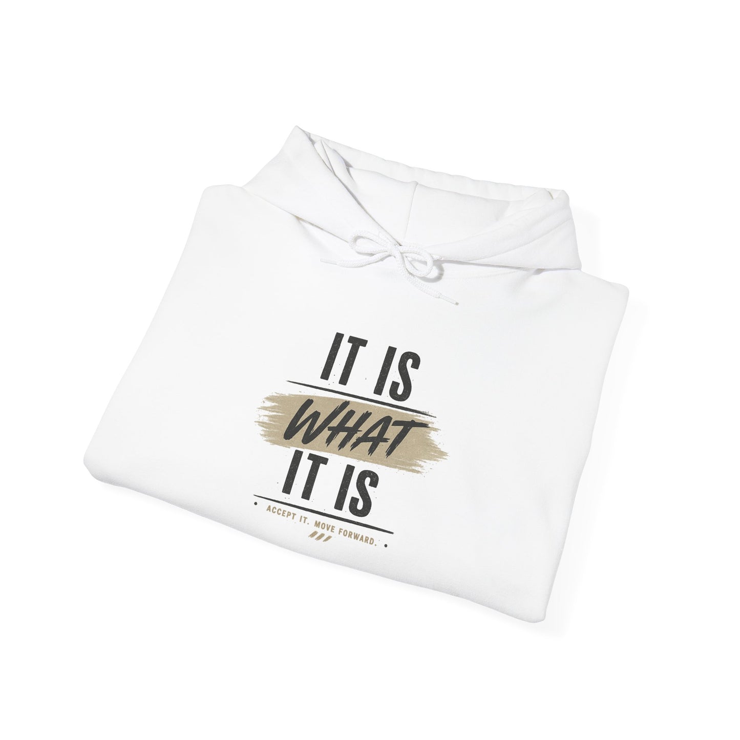 Hoodie "It Is What It Is" Casual Inspirational Graphic Hoodie
