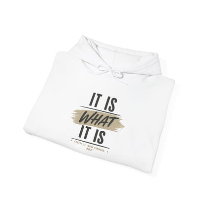 Hoodie "It Is What It Is" Casual Inspirational Graphic Hoodie